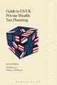 Guide to US/UK Private Wealth Tax Planning